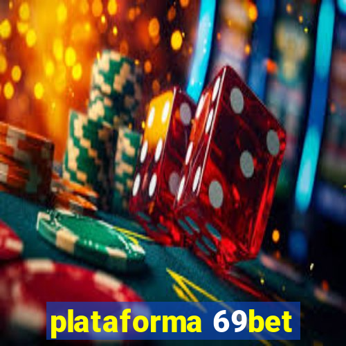 plataforma 69bet